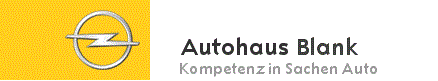 OPEL * Autohaus Anton Blank - Kompetenz in Sachen Auto